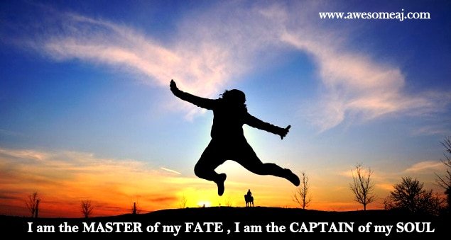 i am the master of my fate i am the captain of my soul