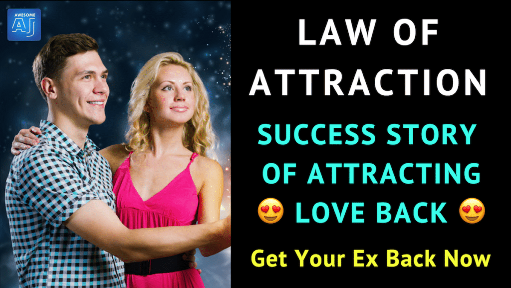 law of attraction success story attracting love back