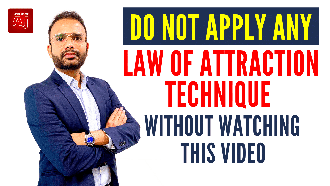 Don’t Apply Any Law of Attraction Technique Without…