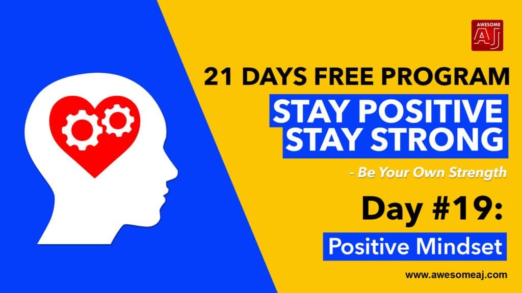 STAY POSITIVE STAY STRONG Day 19