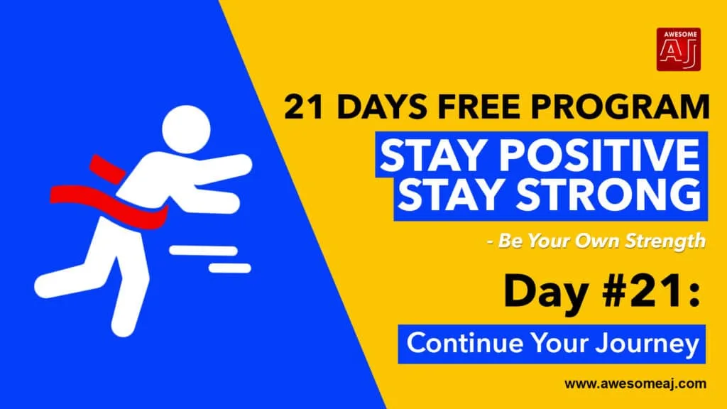 STAY POSITIVE STAY STRONG Day 21